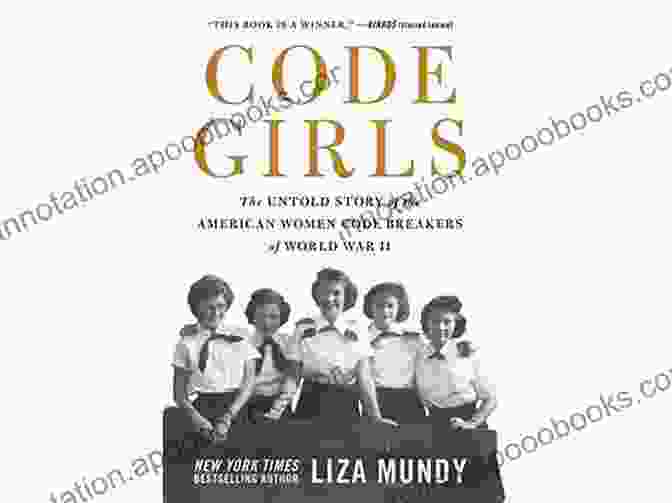 A Group Of Young Women, Inspired By The Story Of The Women Code Breakers Code Girls: The Untold Story Of The American Women Code Breakers Of World War II