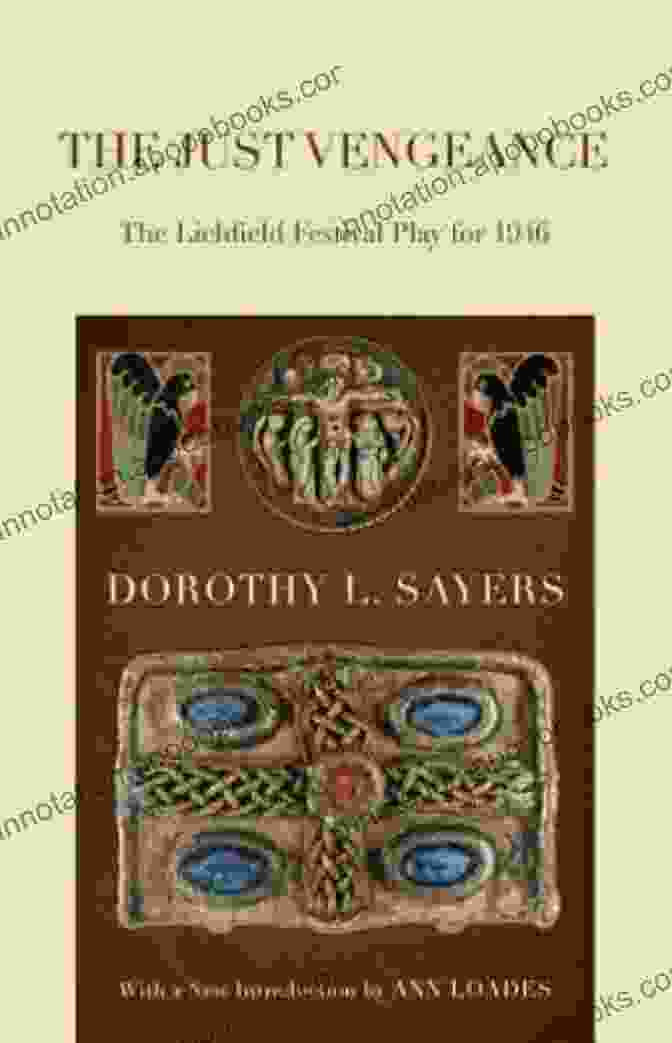 A Scene From Dorothy Sayers' 'The Just Vengeance' Explores The Themes Of Justice, Revenge, And Redemption Four Sacred Plays Dorothy L Sayers