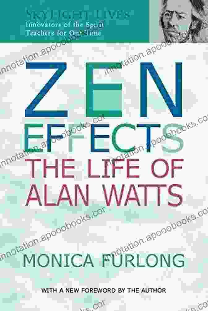 Alan Watts Books Zen Effects: The Life Of Alan Watts (SkyLight Lives)