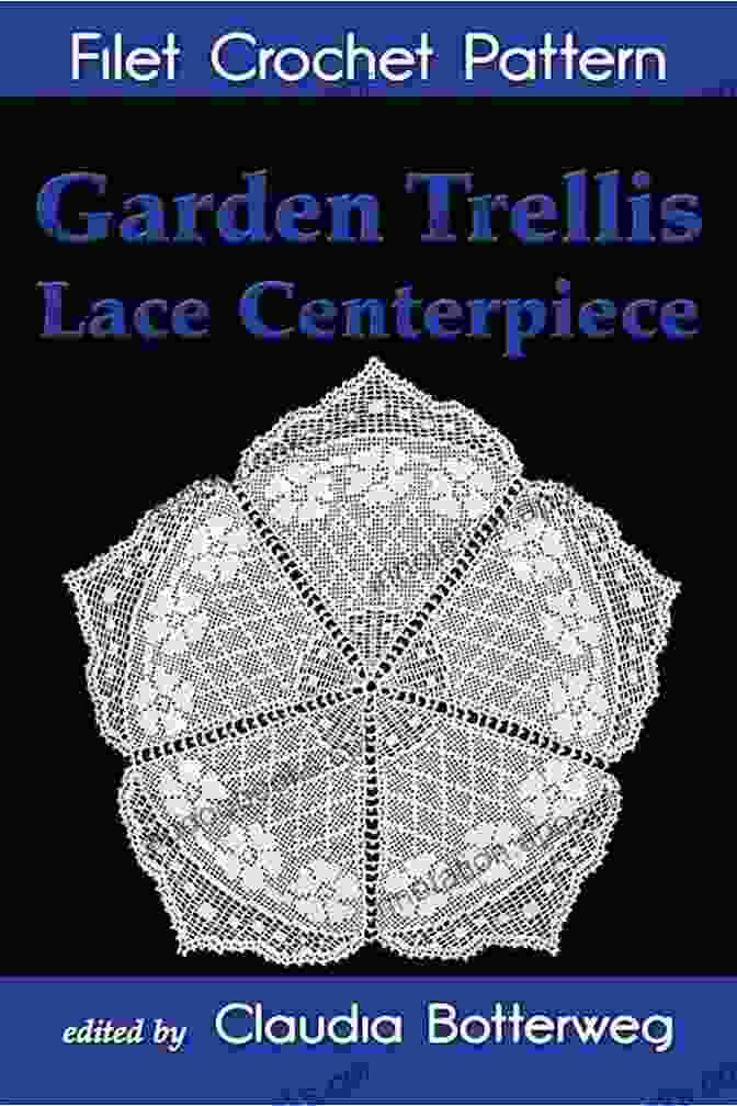 An Intricate Filet Crochet Centerpiece Featuring A Delicate Garden Trellis Lace Pattern Garden Trellis Lace Centerpiece Filet Crochet Pattern