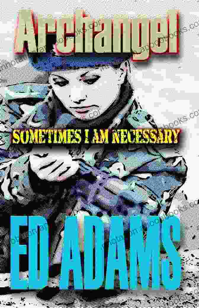 Archangel Sometimes Am Necessary Book Cover Archangel: Sometimes I Am Necessary