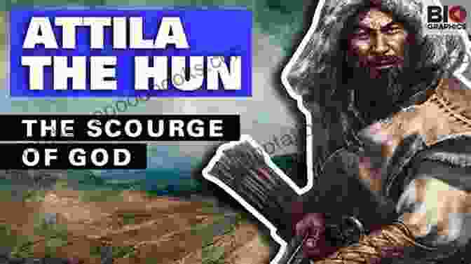 Attila The Hun, The Scourge Of God, The Terror Of Rome The End Of Empire: Attila The Hun The Fall Of Rome