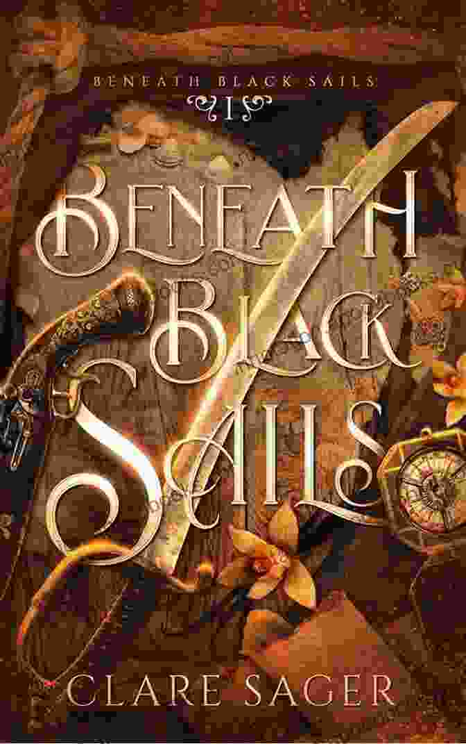 Beneath Black Sails Book Cover Featuring A Pirate Ship Sailing Through Stormy Seas Beneath Black Sails Clare Sager