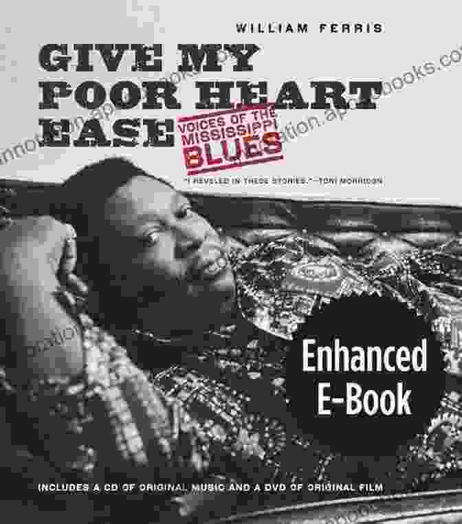 Book Cover Of 'Give My Poor Heart Ease' Enhanced Ebook Give My Poor Heart Ease Enhanced Ebook: Voices Of The Mississippi Blues