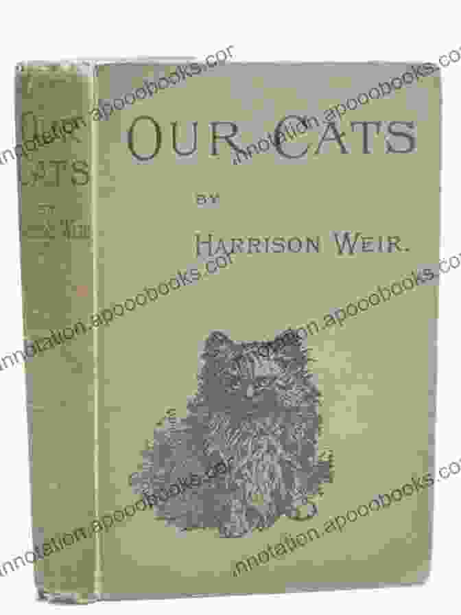 Book Cover Of 'Our Cats And All About Them' By Harrison Weir Our Cats And All About Them Their Varieties Habits And Management And For Show The Standard Of Excellence And Beauty Described And Pictured