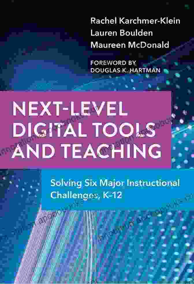 Book Cover Of Solving Six Major Instructional Challenges Next Level Digital Tools And Teaching: Solving Six Major Instructional Challenges K 12