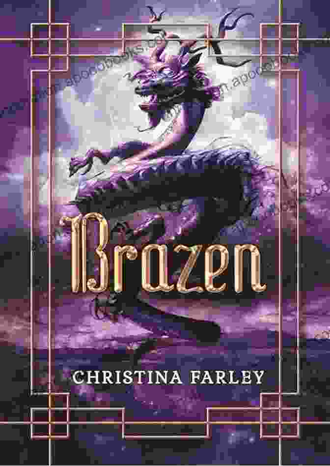 Brazen Gilded By Christina Farley Brazen (Gilded 3) Christina Farley