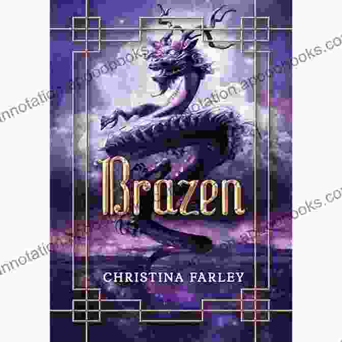 Brazen Gilded By Christina Farley Brazen (Gilded 3) Christina Farley