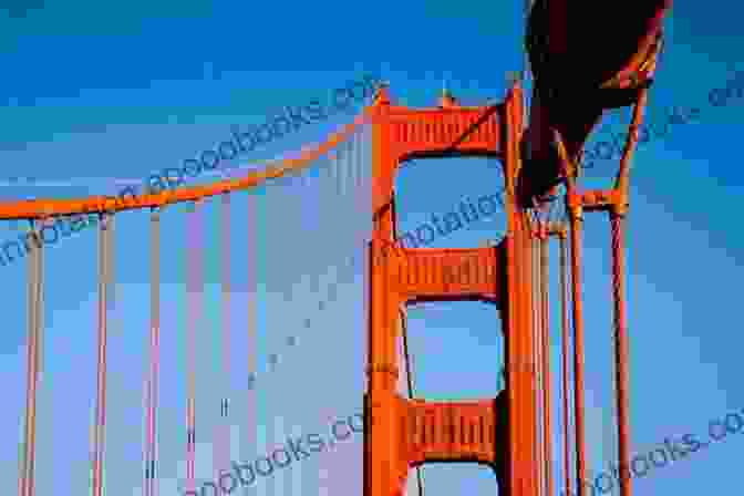 Close Up Of Golden Gate Bridge Towers And Suspension Cables Experience The Golden Gate Bridge