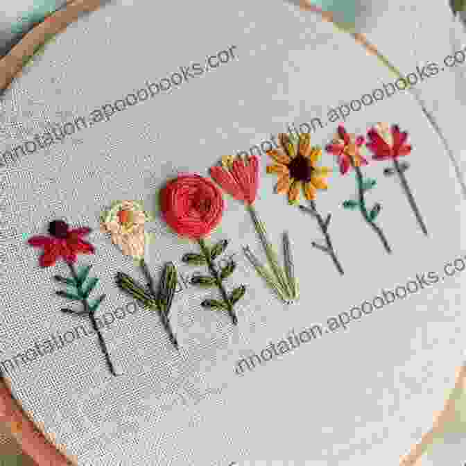 Close Up View Of Various Flowering Embroidery Stitches EMBROIDERY FLOWERS STITCHES: Basic Flowering Embroideries Stitches With Step By Step Pictorial Projects Guide