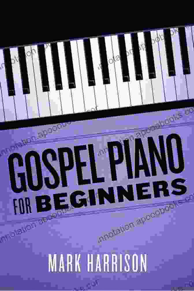 Cover Of 'Gospel Piano For Beginners' Book By Mark Harrison Gospel Piano For Beginners Mark Harrison