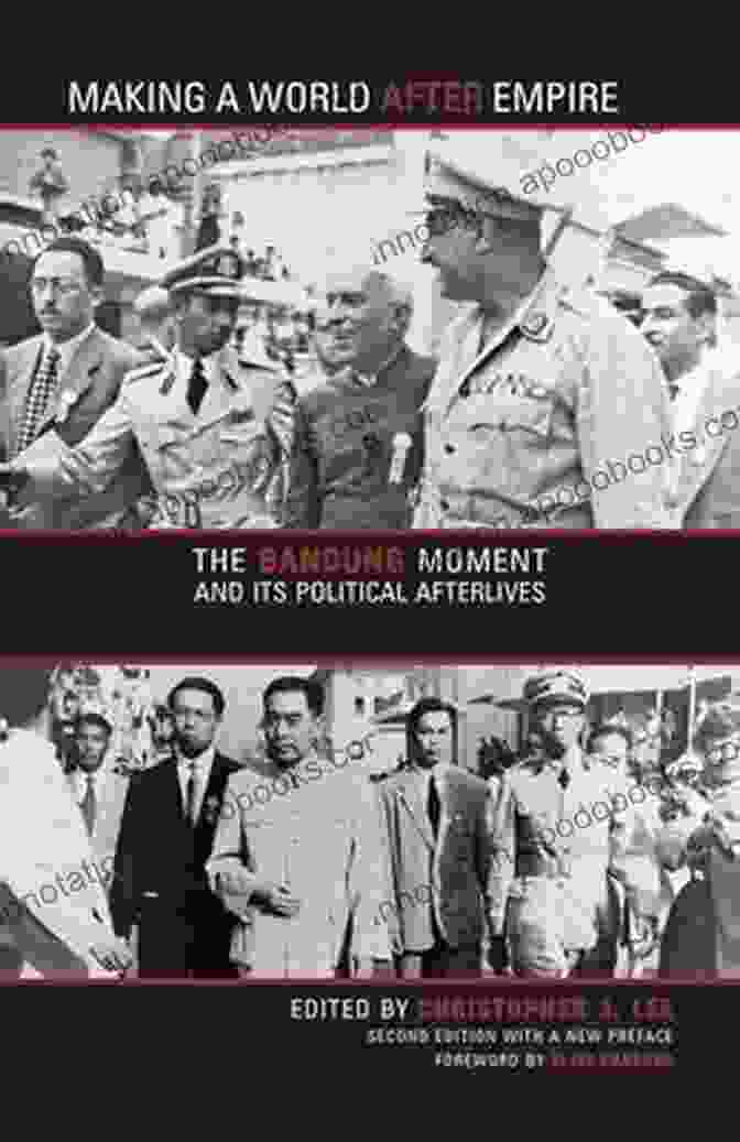 Cover Of 'The Bandung Moment And Its Political Afterlives: Ohio RIS Global 20' Making A World After Empire: The Bandung Moment And Its Political Afterlives (Ohio RIS Global 20)