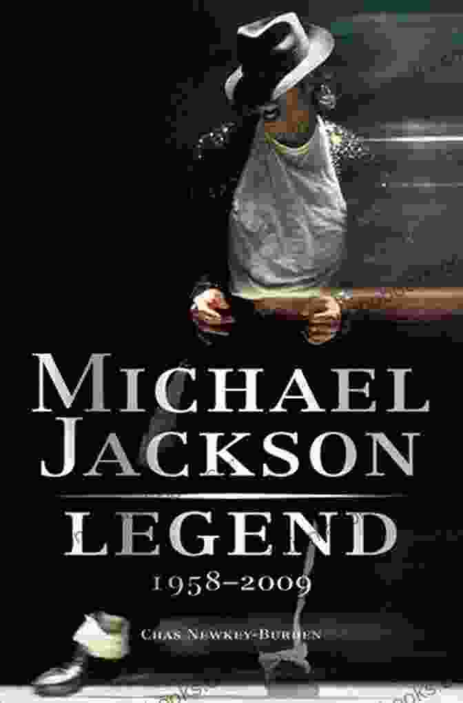 Cover Of The Book 'Michael Jackson Legend 1958 2009' By Chas Newkey Burden Michael Jackson: Legend 1958 2009 Chas Newkey Burden