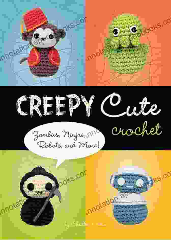 Creepy Cute Crochet Zombies, Ninjas, Robots, And More Book Cover Creepy Cute Crochet: Zombies Ninjas Robots And More