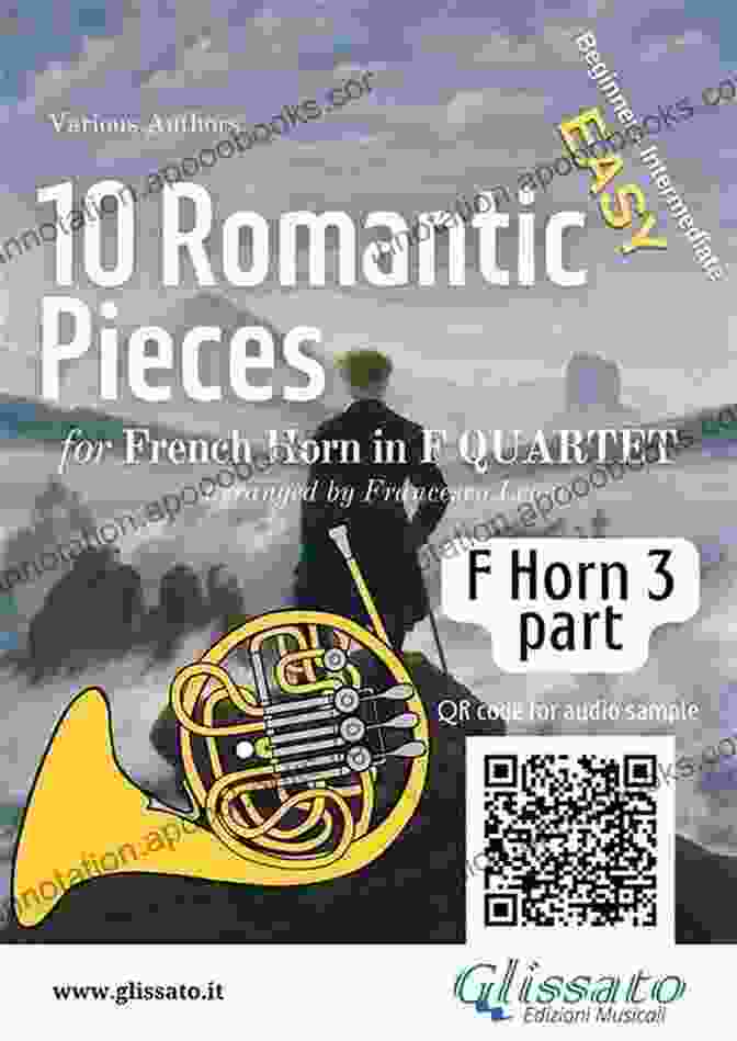 French Horn Quartet Playing Romantic Pieces 10 (Easy) Romantic Pieces For French Horn Quartet (HORN 1): For Beginners (10 Romantic Pieces French Horn Quartet 2)