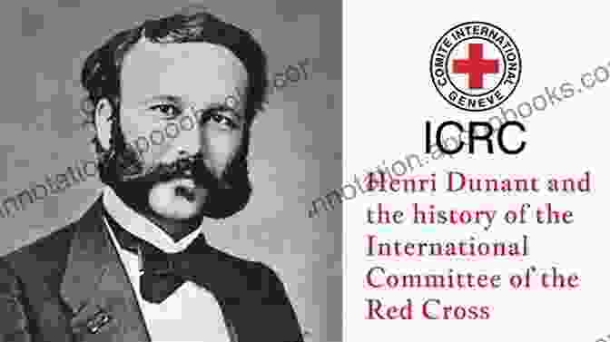 Henry Dunant, The Founder Of The Red Cross A Story Of The Red Cross Glimpses Of Field Work