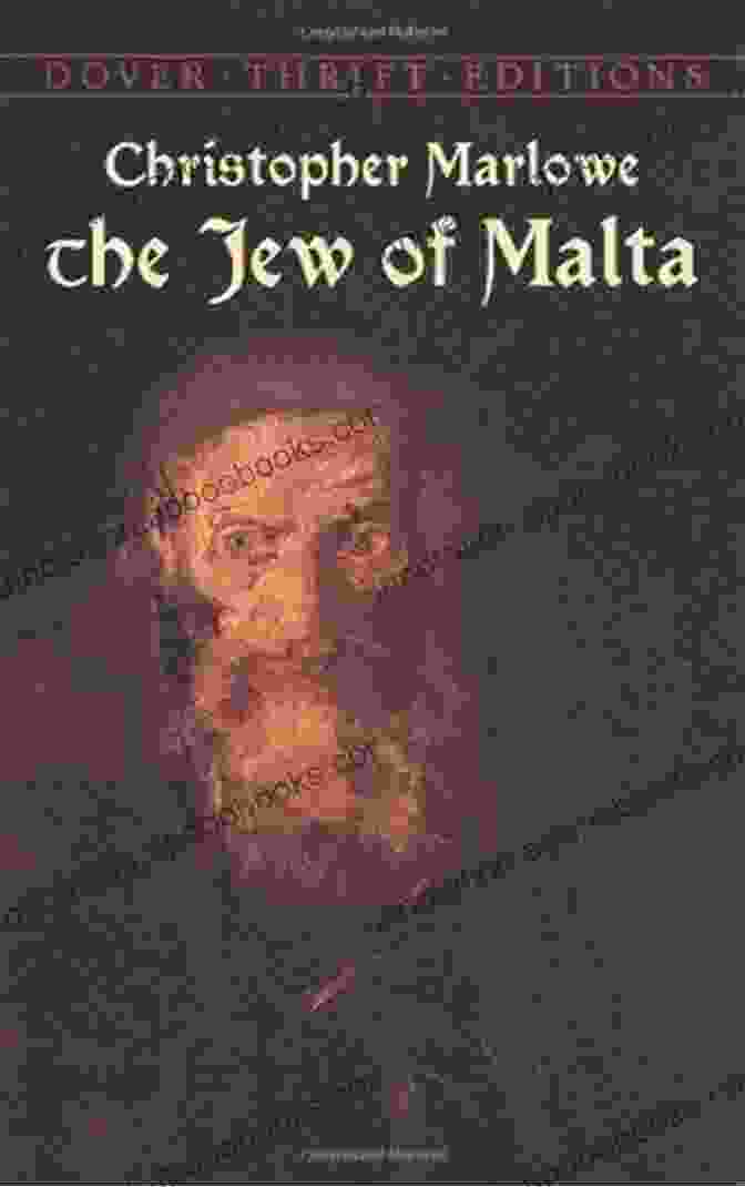 Historical Context Of 'The Jew Of Malta' The Jew Of Malta (Dover Thrift Editions: Plays)