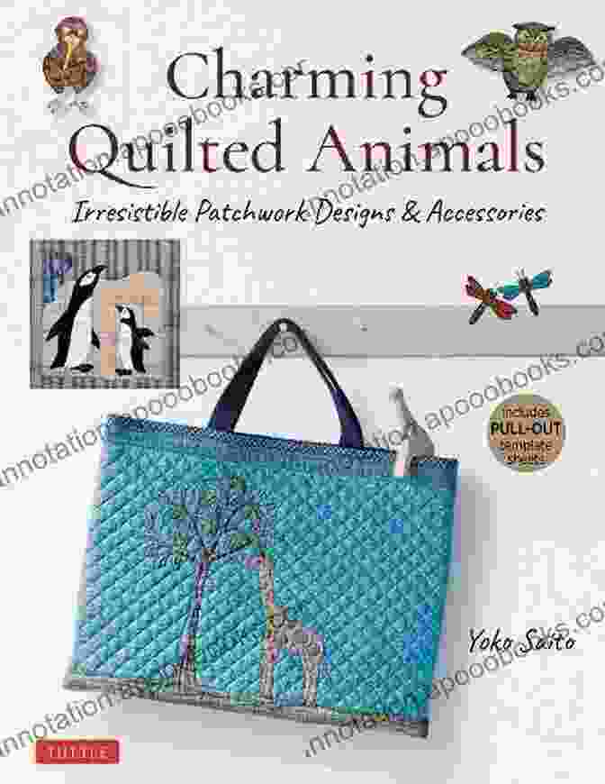 Irresistible Patchwork Designs Accessories Includes Printable Template Sheets Book Cover Charming Quilted Animals: Irresistible Patchwork Designs Accessories (Includes Printable Template Sheets)