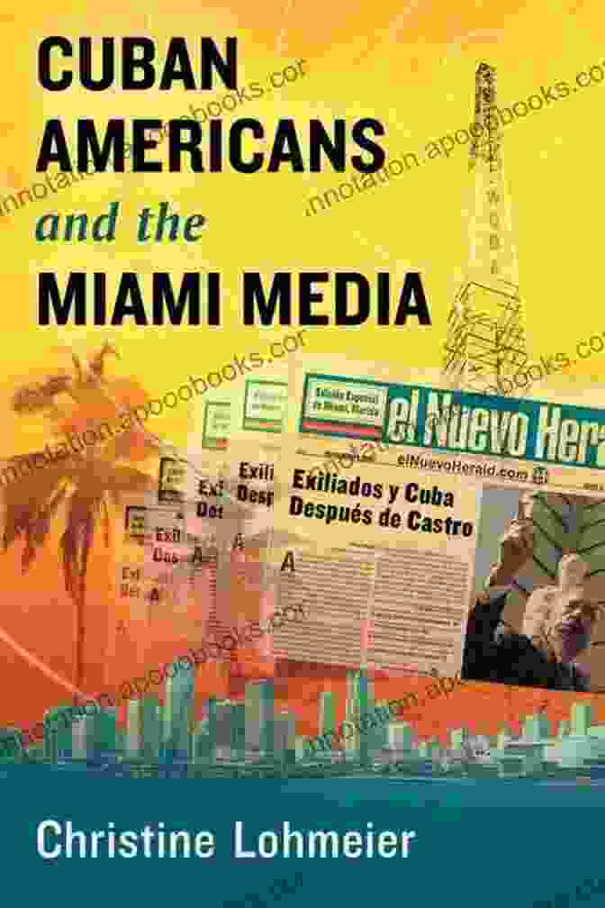 Lazaro Cuban Americans And The Miami Media