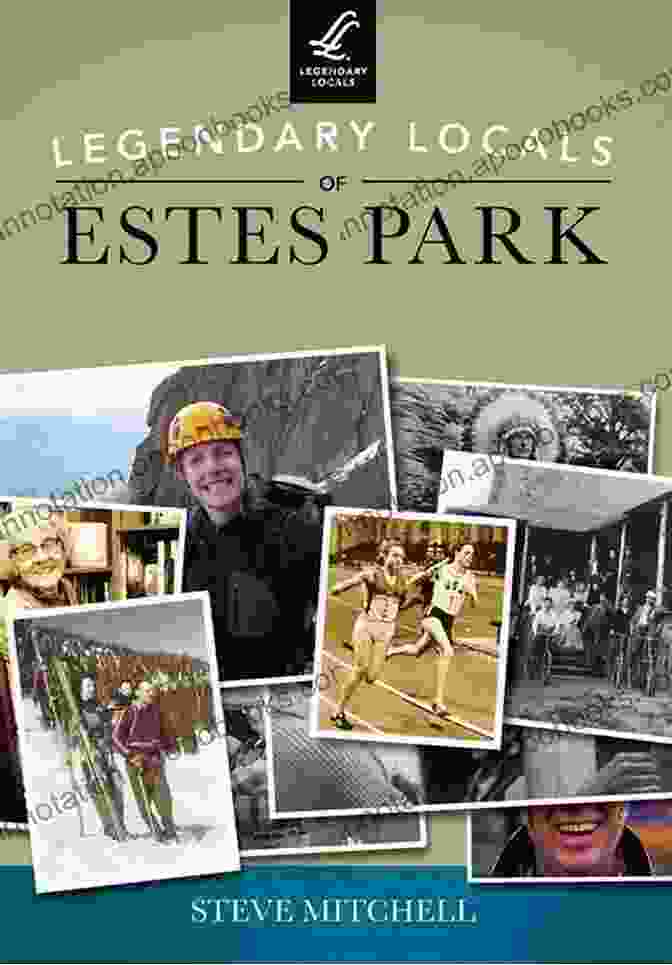 Legendary Locals Of Estes Park Book Cover Legendary Locals Of Estes Park