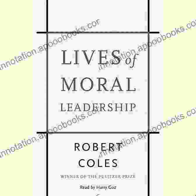 Lives Of Moral Leadership Book Cover Lives Of Moral Leadership: Men And Women Who Have Made A Difference