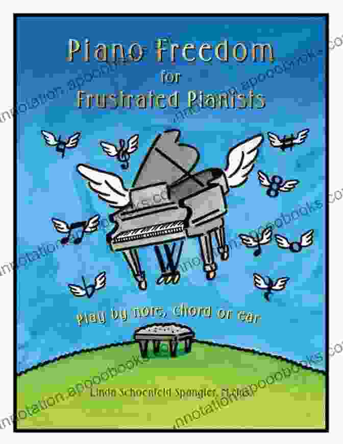 Musical Notation Explained Piano Freedom For Frustrated Pianists: Play By Note Chord Or Ear