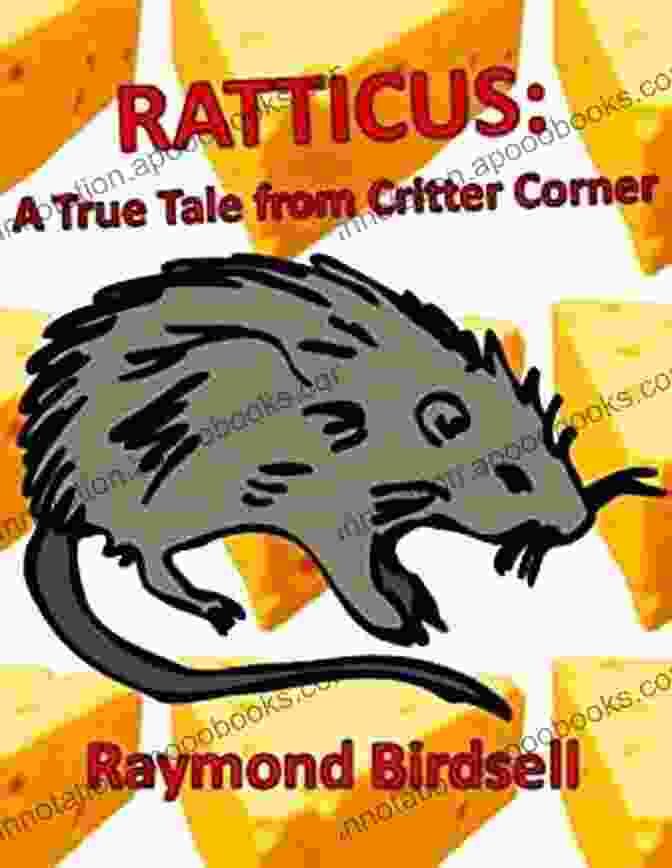 Ratticus: A True Tale from Critter Corner