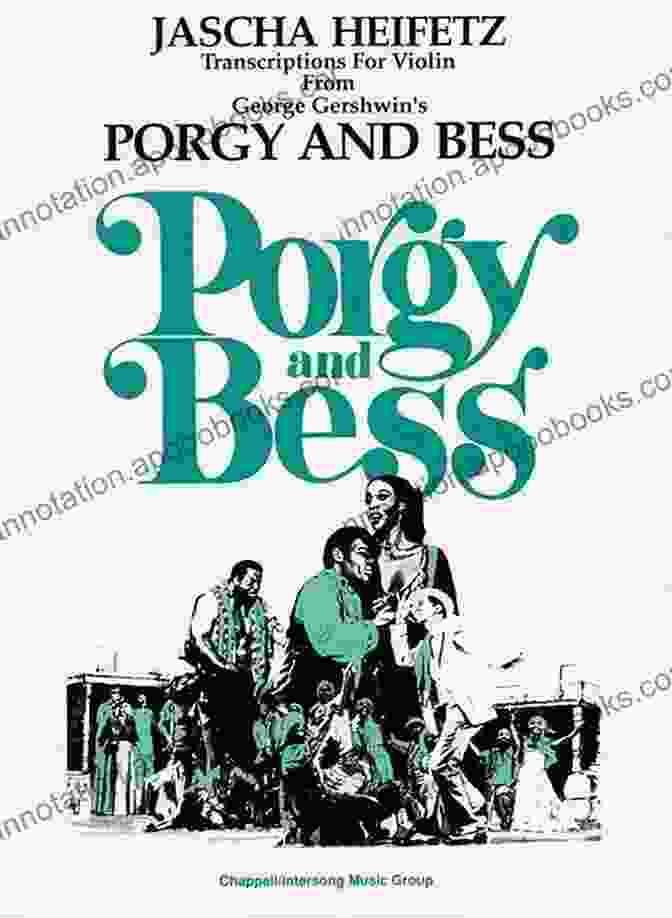 Selections From Porgy And Bess Songbook Features The Iconic Songs From The Beloved Opera, Showcasing The Gershwins' Musical Genius And The Enduring Themes Of The Opera. Selections From Porgy And Bess Songbook: Violin And Piano