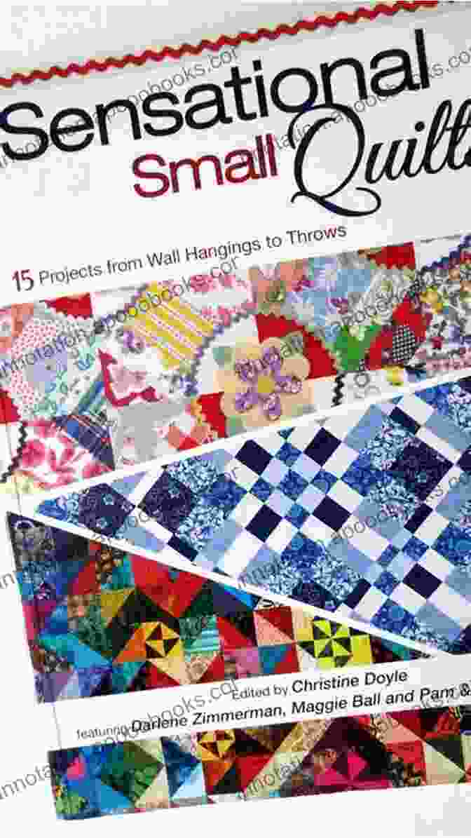 Sensational Small Quilts Book Cover Featuring A Vibrant Patchwork Quilt Sensational Small Quilts Christine Doyle