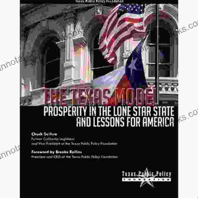 Texas Prosperity The Texas Model: Prosperity In The Lone Star State And Lessons For America 2024 Edition