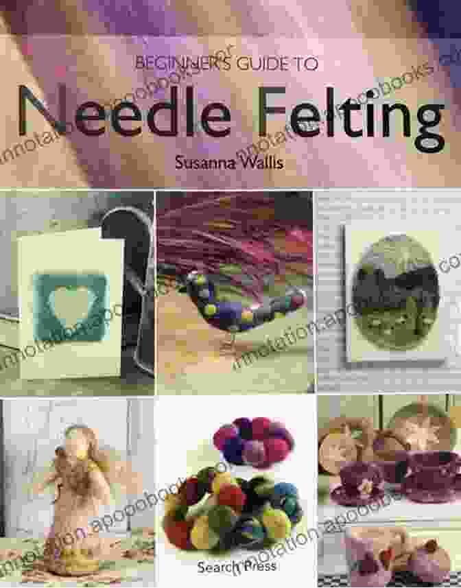 The Complete Needle Felting Guide For Beginner Book Cover THE COMPLETE NEEDLE FELTING GUIDE FOR BEGINNER S