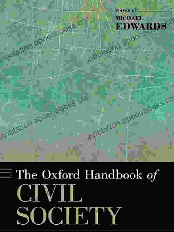 The Cover Of The Oxford Handbook Of Civil Society, Featuring A Vibrant Illustration Depicting The Diverse And Interconnected Nature Of Civil Society Organizations. The Oxford Handbook Of Civil Society (Oxford Handbooks)