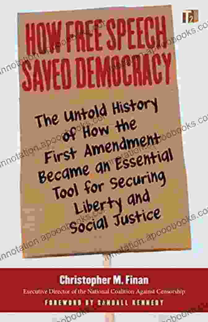 The Digital Revolution How Free Speech Saved Democracy: The Untold History Of How The First Amendment Became An Essential Tool For Secur Ing Liberty And Social Justice (Sunlight Editions)