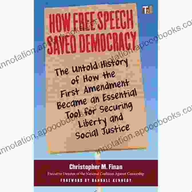 The Enlightenment Era How Free Speech Saved Democracy: The Untold History Of How The First Amendment Became An Essential Tool For Secur Ing Liberty And Social Justice (Sunlight Editions)