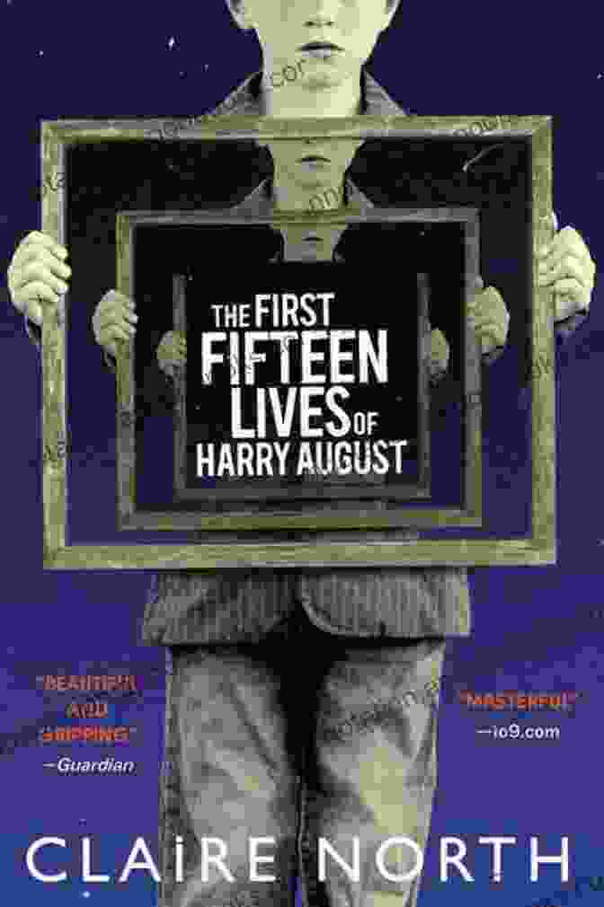 The First Fifteen Lives Of Harry August By Claire North The First Fifteen Lives Of Harry August