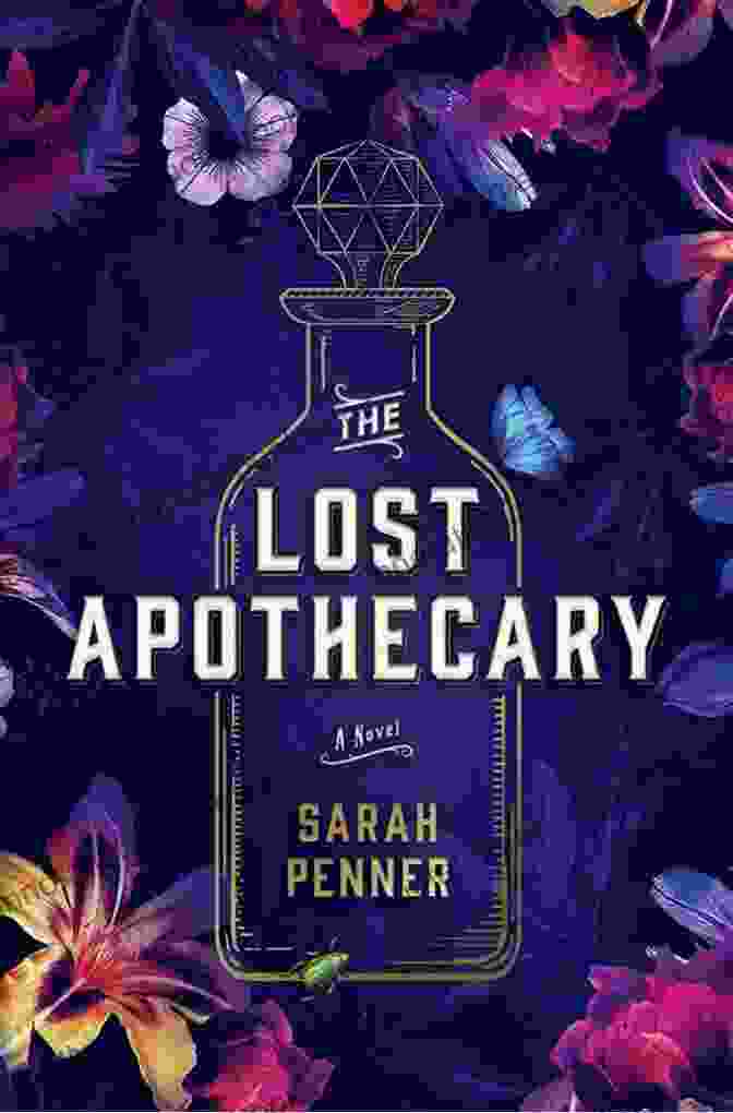 The Lost Apothecary Novel By Sarah Penner The Lost Apothecary: A Novel