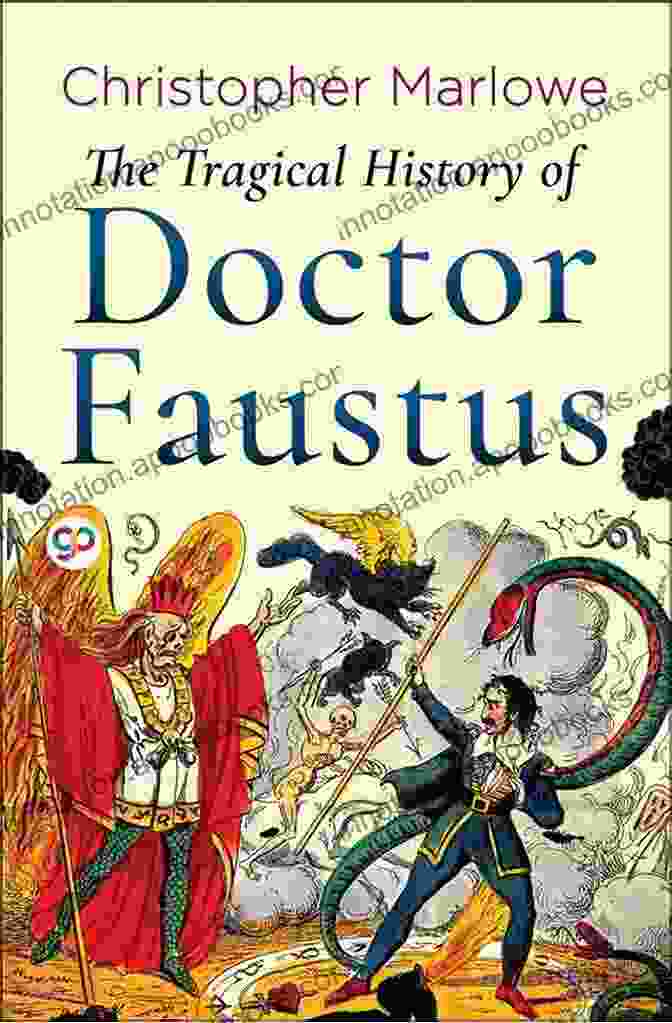 The Tragical History Of Doctor Faustus Book Cover The Tragical History Of Doctor Faustus: Original Classics And Annotated