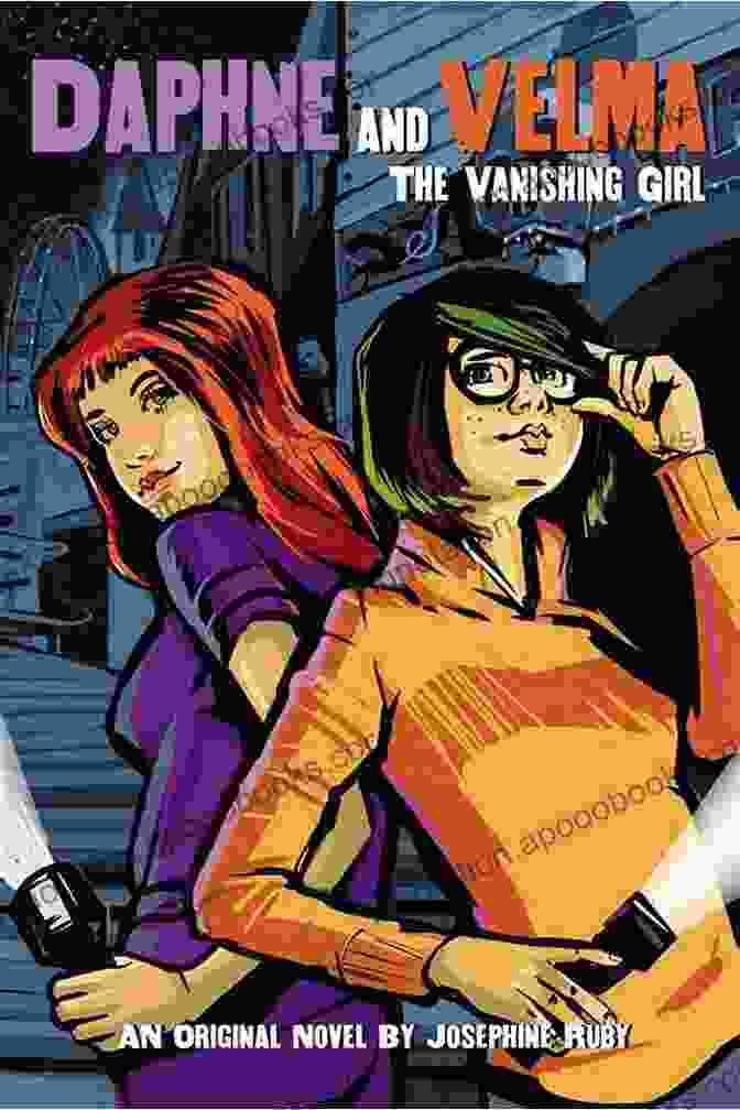 The Vanishing Girl Daphne And Velma: A Scooby Doo Novel The Vanishing Girl (Daphne And Velma YA Novel #1) (Scooby Doo )