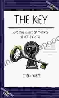 The Key: And the Name of the Key is Willingness: (1984 Edition Scanned) by Cheri Huber