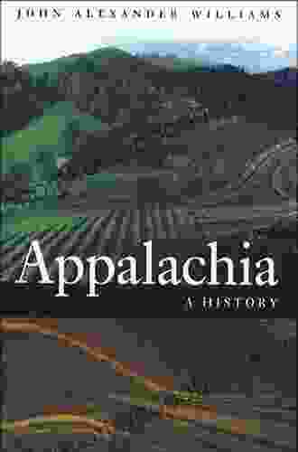 Appalachia: A History John Alexander Williams