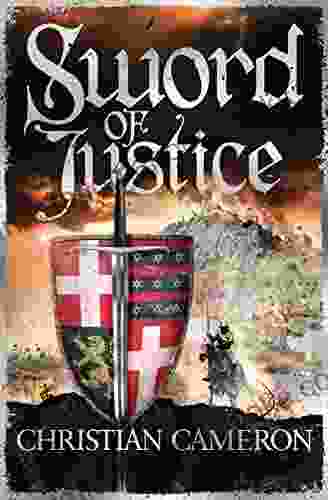 Sword of Justice: An epic medieval adventure from the master of historical fiction (Chivalry 4)