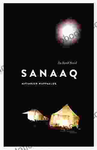 Sanaaq: An Inuit Novel (Contemporary Studies On The North 4)