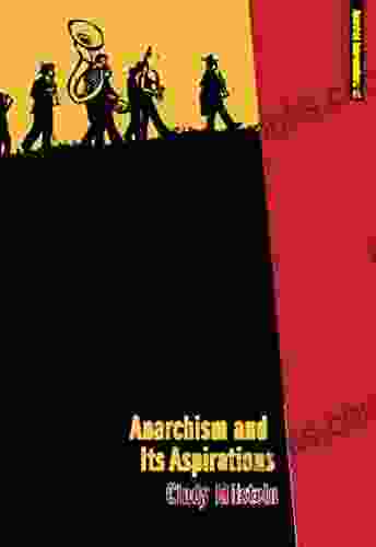 Anarchism And Its Aspirations (Anarchist Interventions 1)