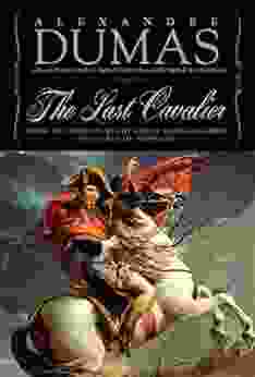 The Last Cavalier: Being The Adventures Of Count Sainte Hermine In The Age Of Napoleon