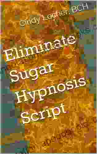 Eliminate Sugar Hypnosis Script (ChangeWorks Hypnosis Scripts)