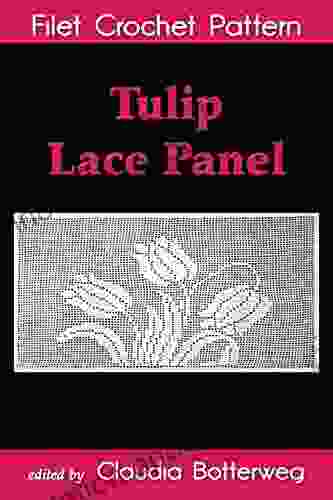 Tulip Lace Panel Filet Crochet Pattern: Complete Instructions and Chart