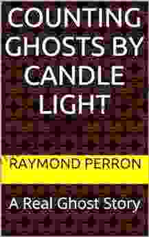 Counting Ghosts By Candlelight: A Real Ghost Story