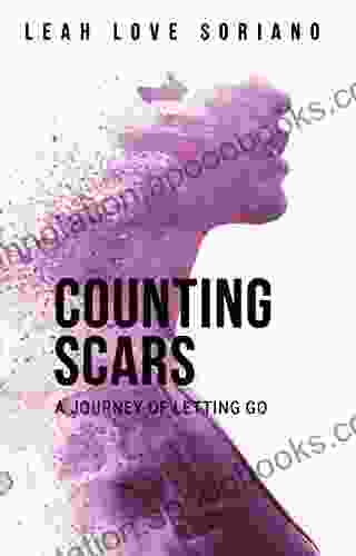 Counting Scars: A Journey Of Letting Go