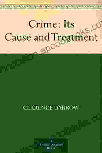 Crime: Its Cause And Treatment