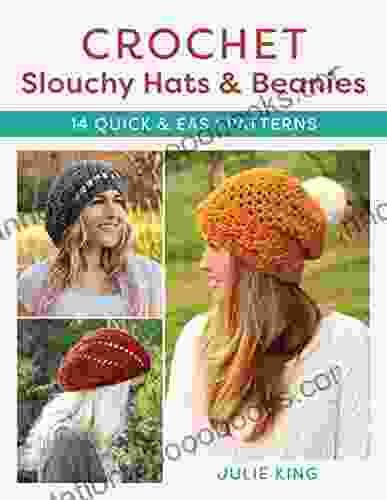 Crochet Slouchy Hats and Beanies: 14 Quick and Easy Patterns